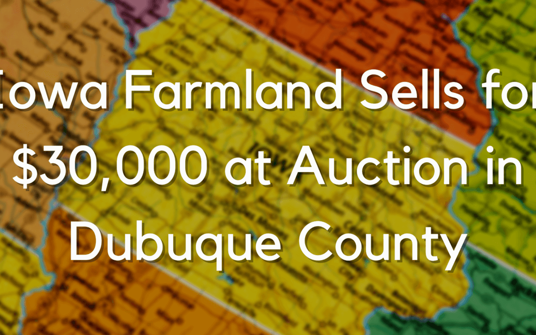 Iowa Farmland Sells for $30,000 at Auction in Dubuque County