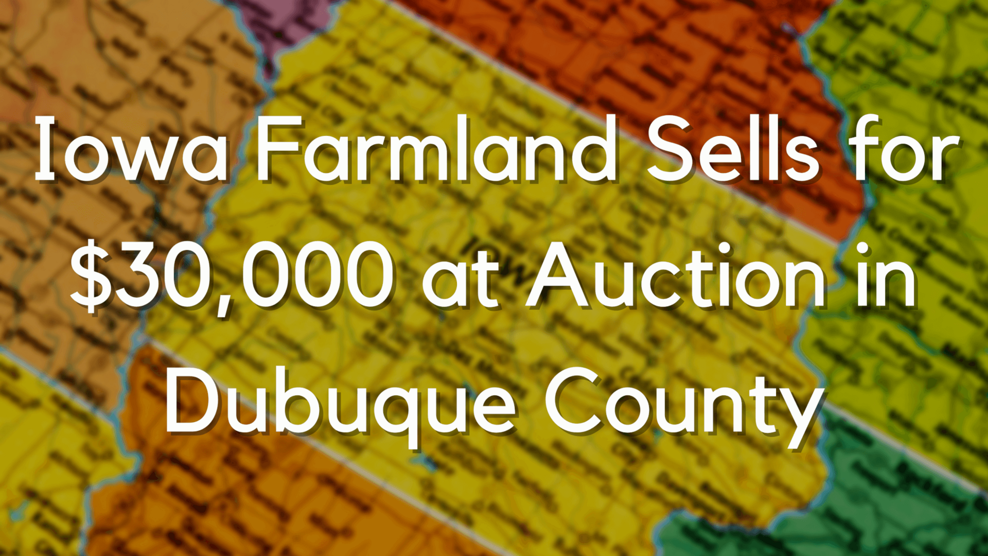 $30,000 Per Acre? Yep, The Details on the Latest Record-Breaking Farmland  Sale