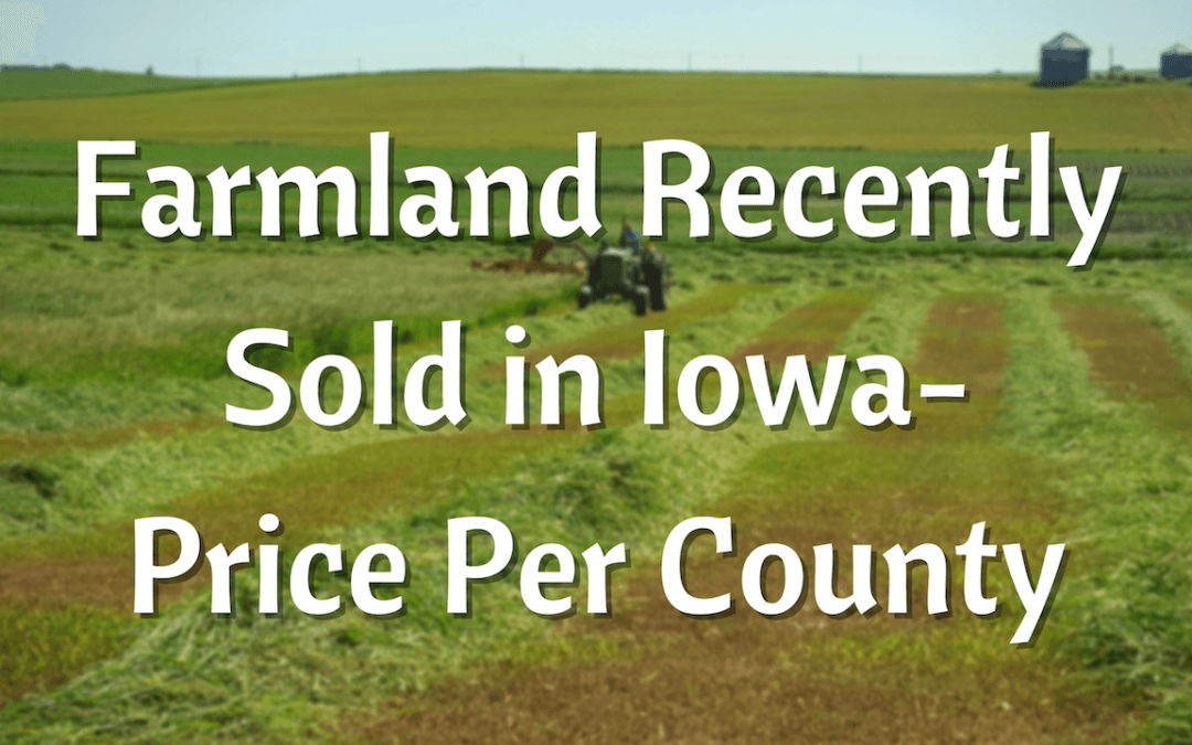 Farmland Recently Sold in Iowa- Price Per County