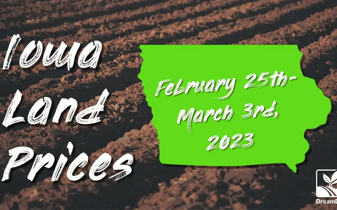 Iowa Land Prices February 25th – March 3rd, 2023