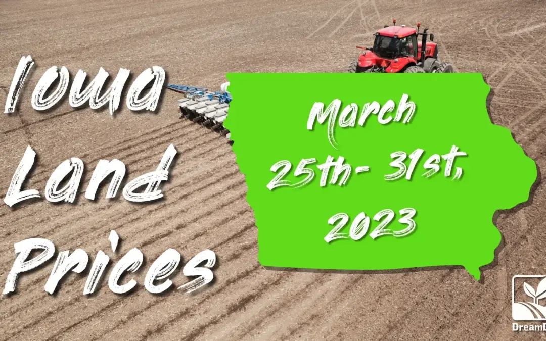 Iowa Farmland Prices March 25 – 31, 2023