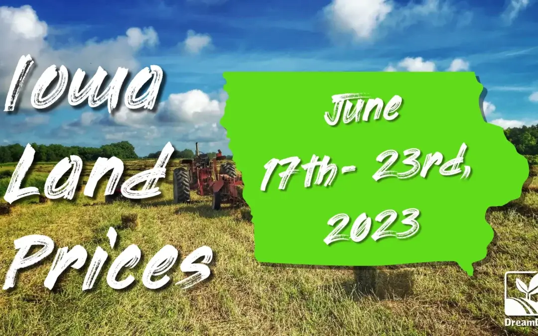 Iowa Farmland Price Report June 17th – 23rd, 2023