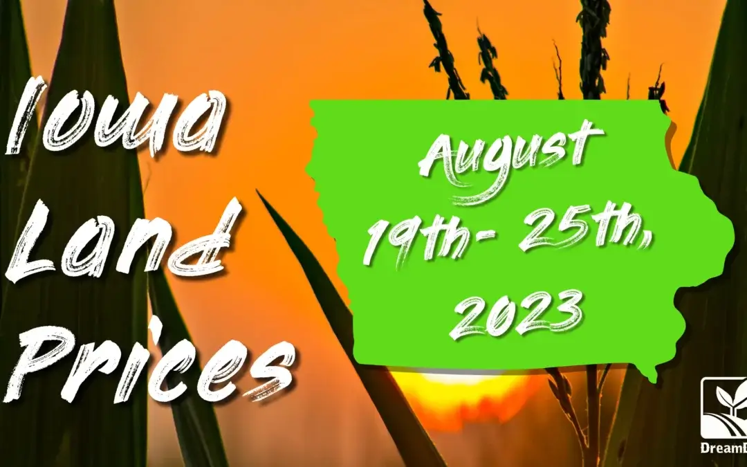 Iowa Farmland Price Report August 19th-25th, 2023