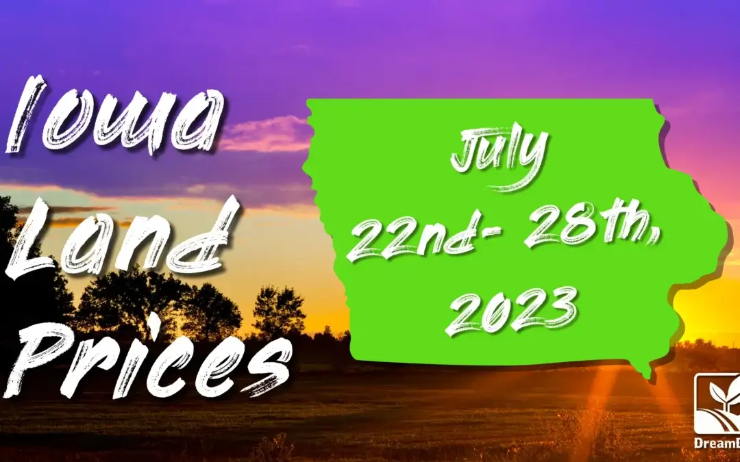 Iowa Farmland Price Report July 22nd – 28th, 2023