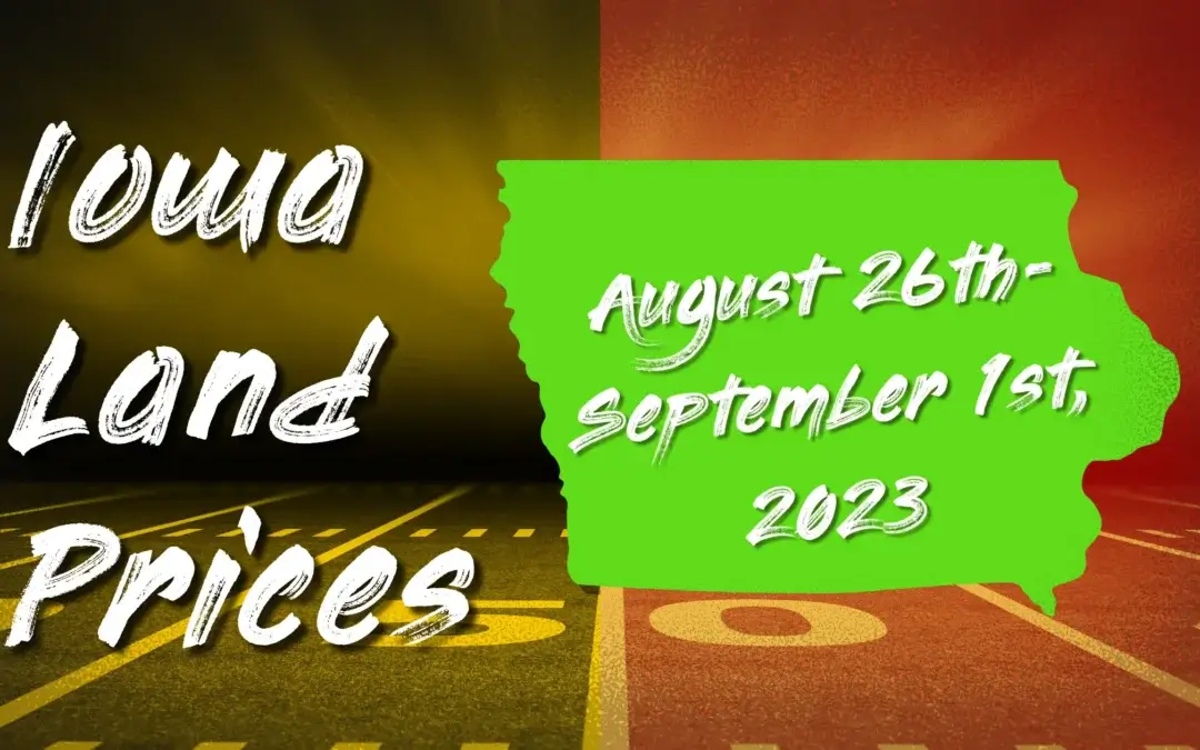 Iowa Farmland Price Report August 26th – September 1st, 2023