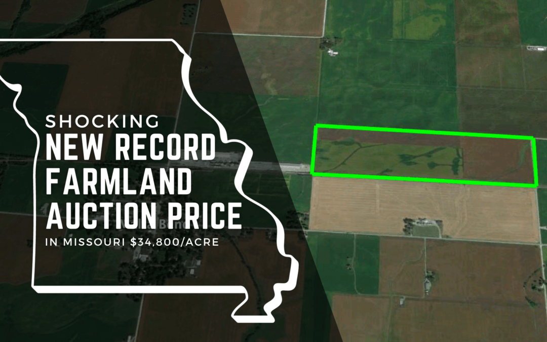 Shocking New Record Farmland Auction Price in Missouri $34,800/acre