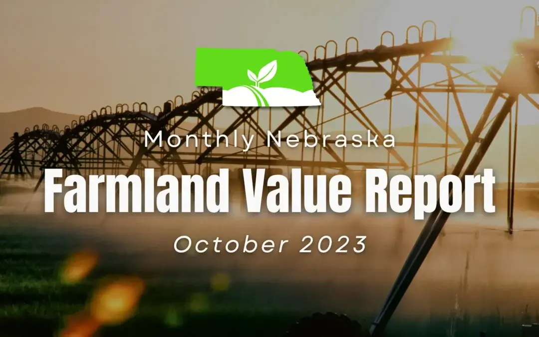 Unlocking the Value of Nebraska Farmland: A Comprehensive Guide to Current Land Prices and Expert Insights – October 2023 Report