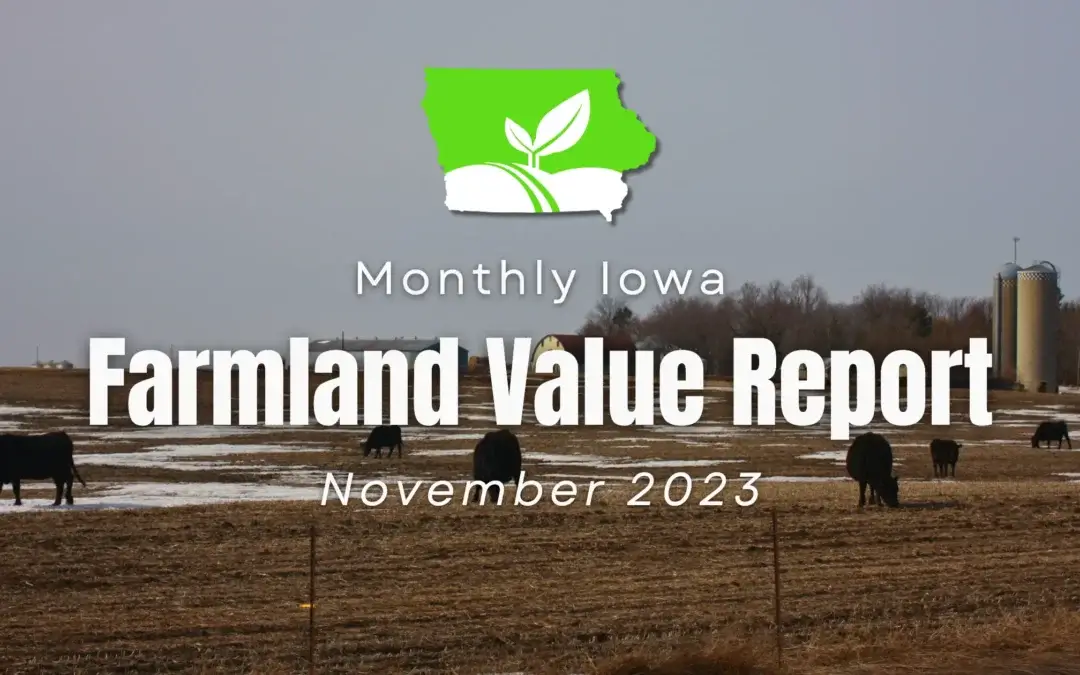 Unlocking the Value of Iowa Farmland: A Comprehensive Guide to Current Land Prices and Expert Insights – November 2023 Report