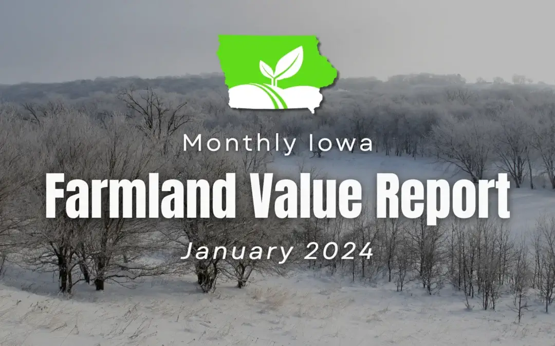 Unlocking the Value of Iowa Farmland: A Comprehensive Guide to Current Land Prices and Expert Insights – January 2024 Report