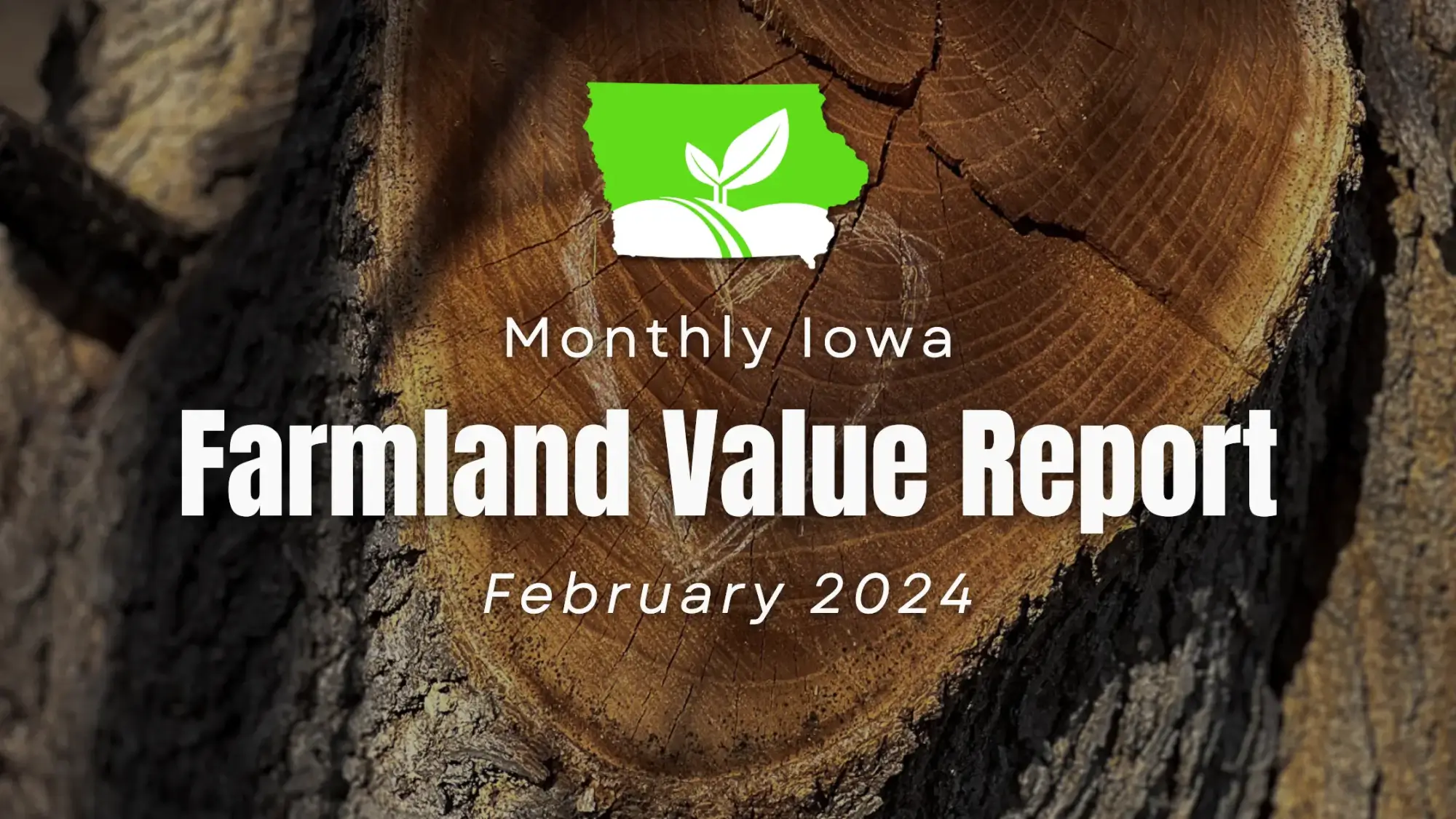 Iowa Farmland Value Monthly Report February 2024