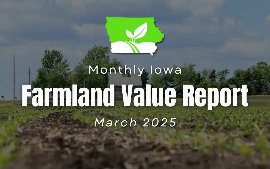 Unlocking the Value of Iowa Farmland: A Comprehensive Guide to Current Land Prices and Expert Insights – March 2025 Report
